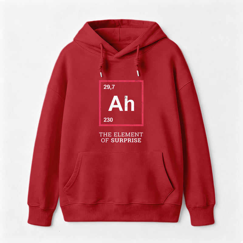 Ah! The Element Of Surprise Hoodie
