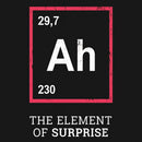 Ah! The Element Of Surprise Hoodie