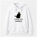 I Found This Humerus Hoodie