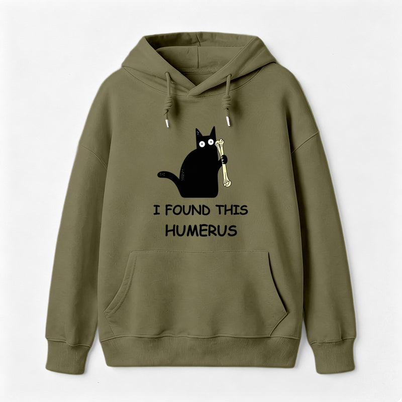 I Found This Humerus Hoodie