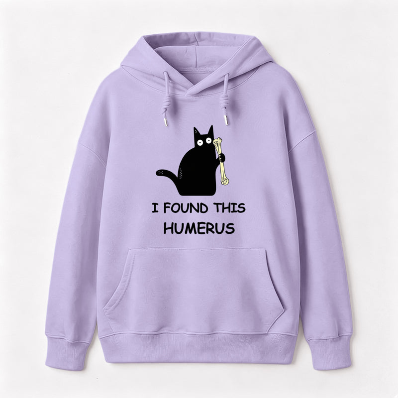 I Found This Humerus Hoodie