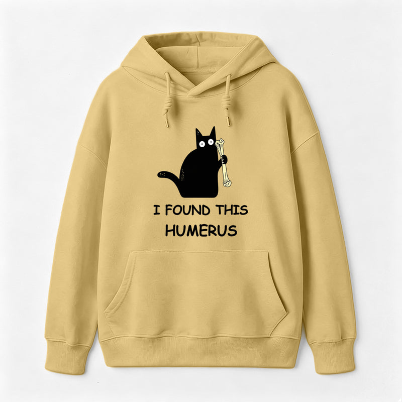 I Found This Humerus Hoodie