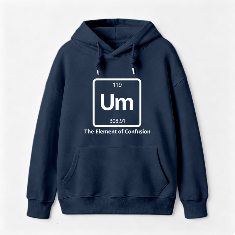 Um The Element of Confusion Hoodie