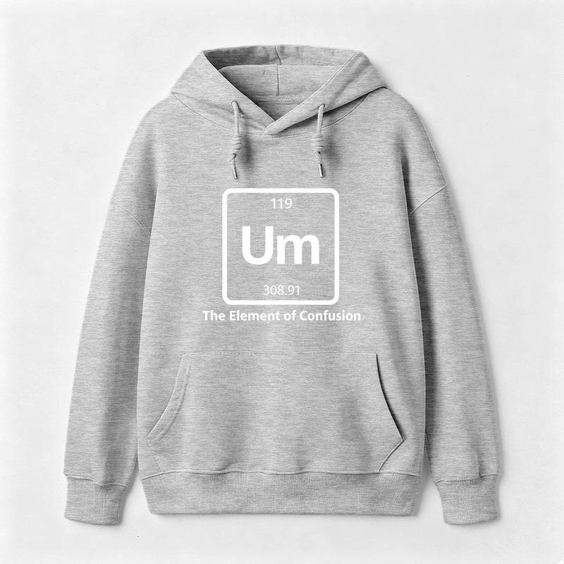 Um The Element of Confusion Hoodie