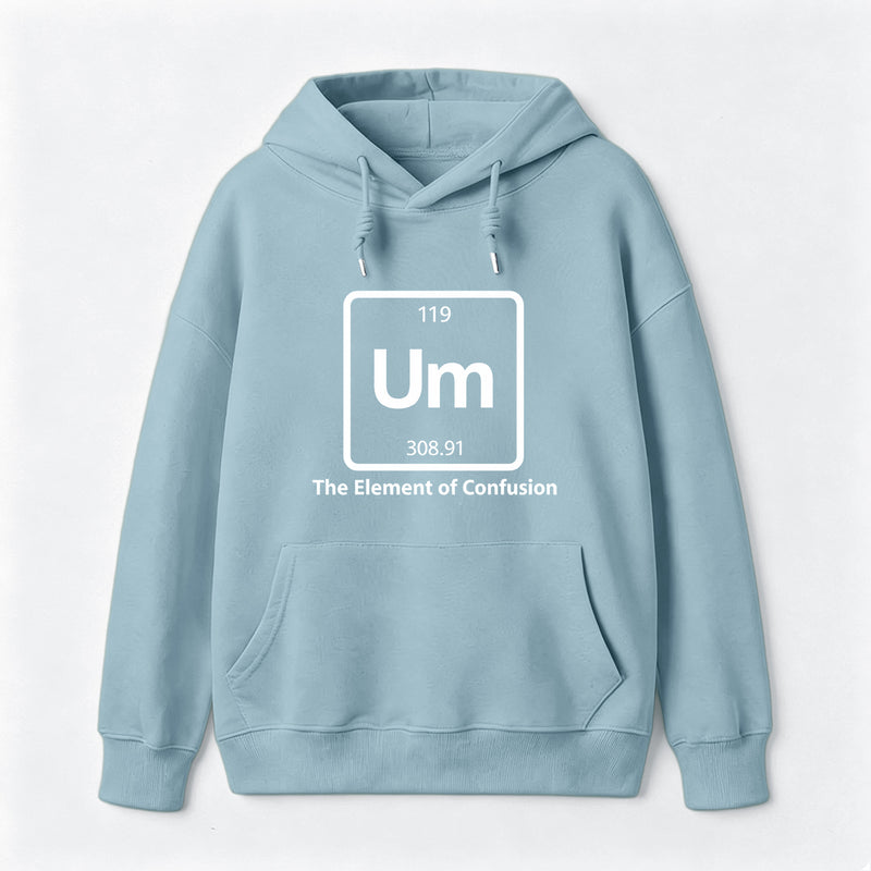 Um The Element of Confusion Hoodie