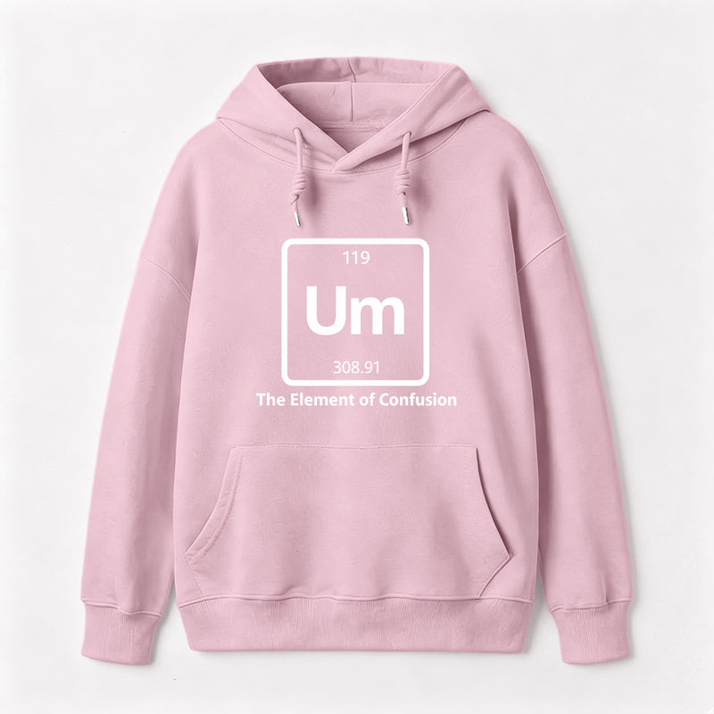 Um The Element of Confusion Hoodie