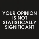 Your Opinion is not Statistically Significant Hoodie