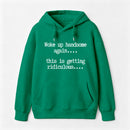 Woke Up Handsome Again Funny Self Confidence Hoodie