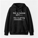 Woke Up Handsome Again Funny Self Confidence Hoodie