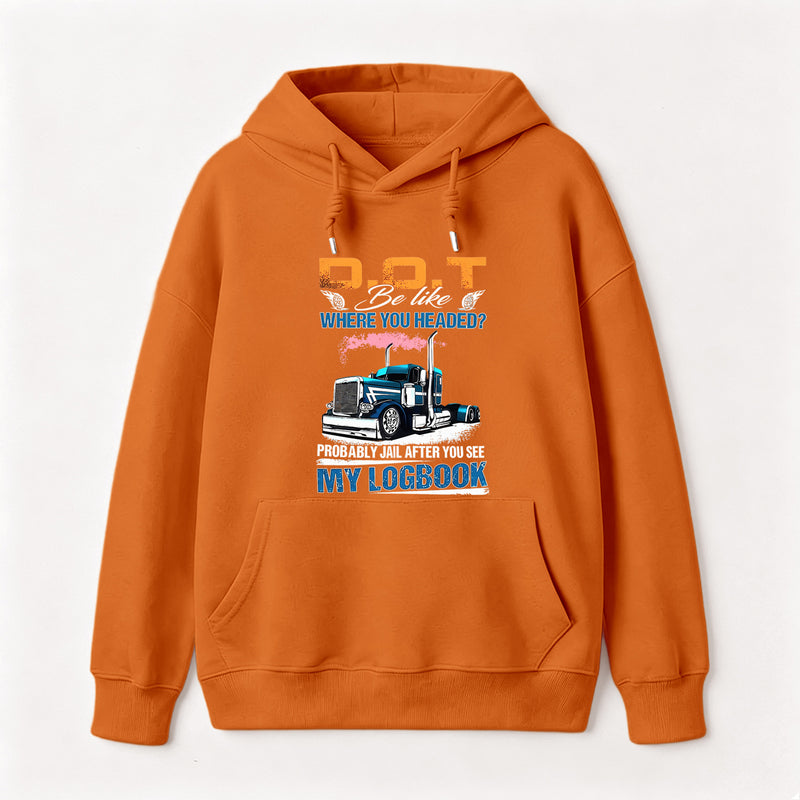 D.O.T. Be Like Funny Trucker Hoodie