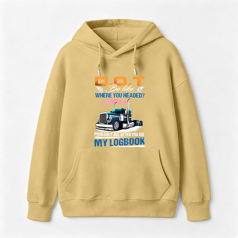 D.O.T. Be Like Funny Trucker Hoodie
