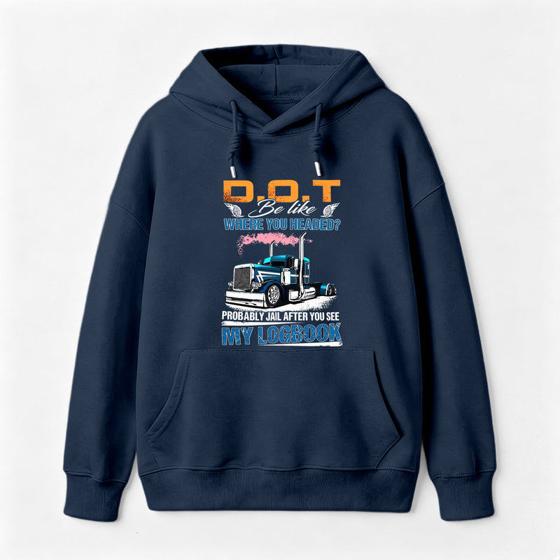 D.O.T. Be Like Funny Trucker Hoodie