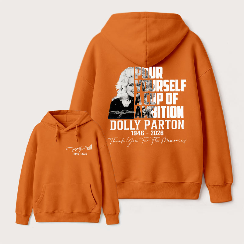 Dolly Parton Pour Yourself A Cup Of Ambition Hoodie