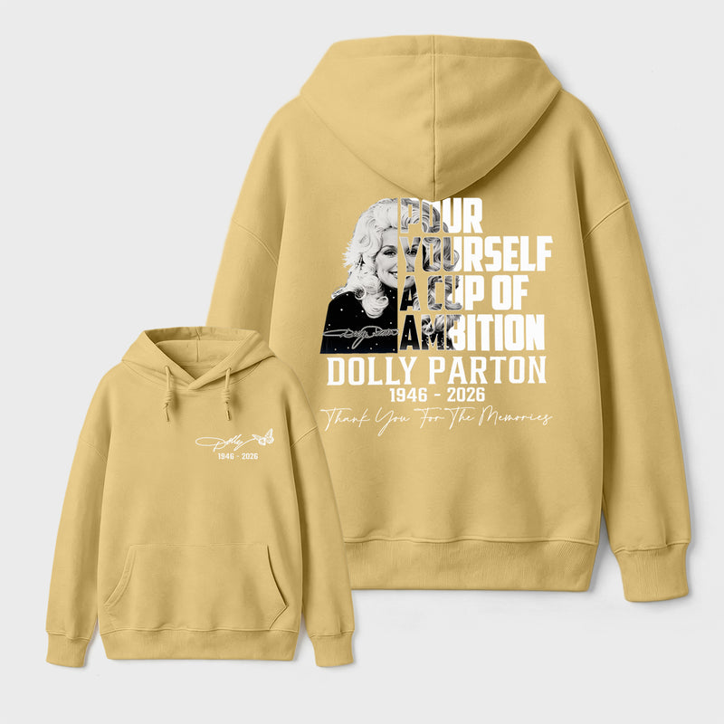 Dolly Parton Pour Yourself A Cup Of Ambition Hoodie