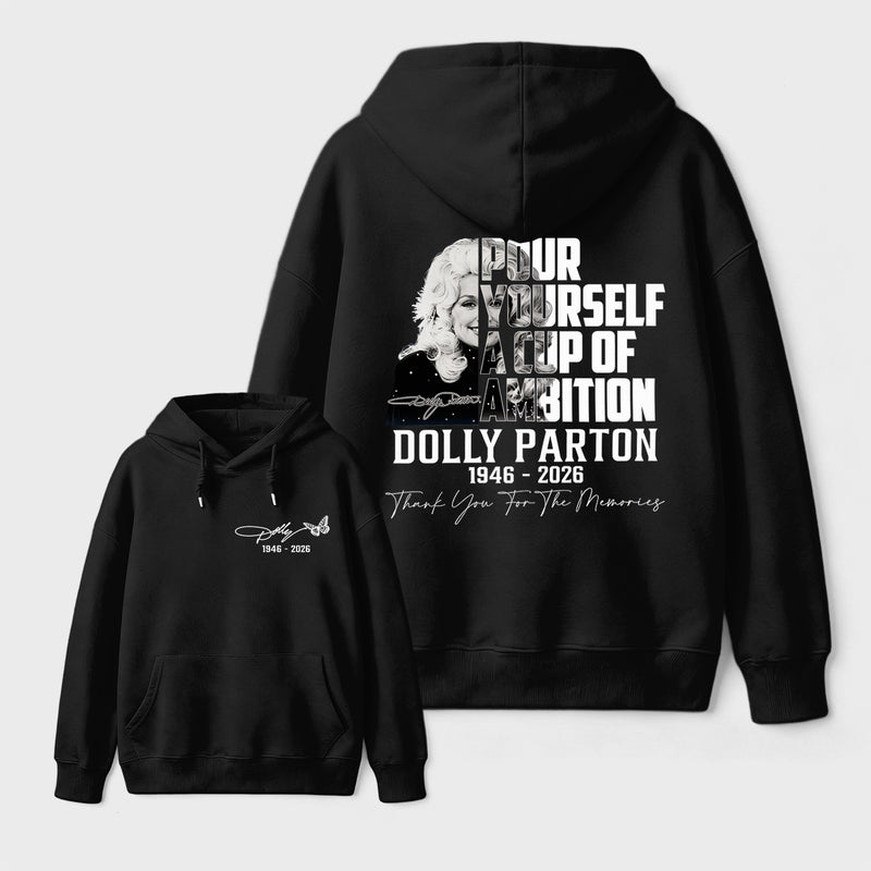 Dolly Parton Pour Yourself A Cup Of Ambition Unisex Hoodie