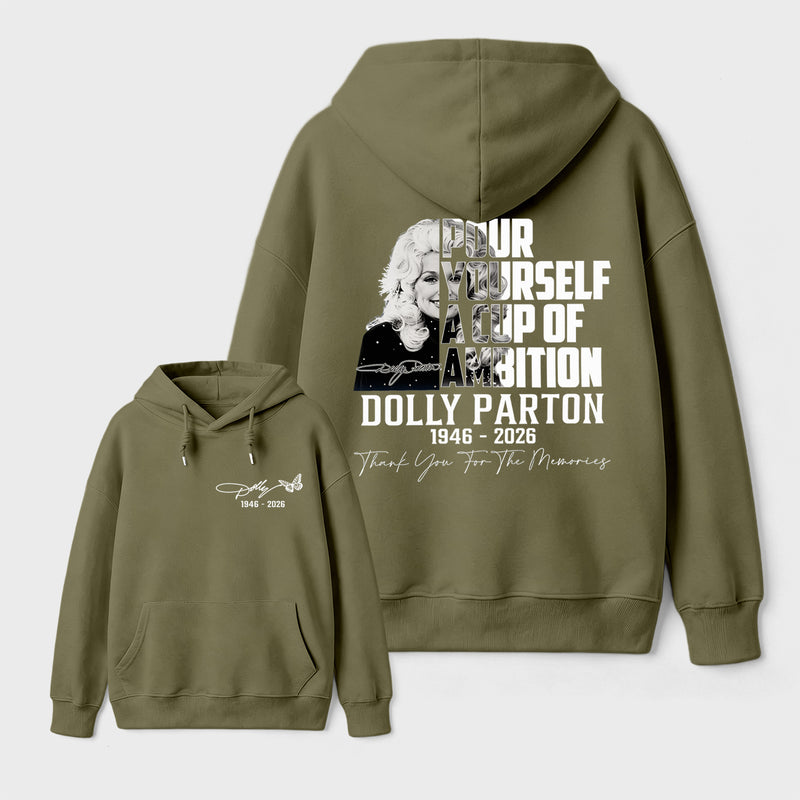Dolly Parton Pour Yourself A Cup Of Ambition Hoodie