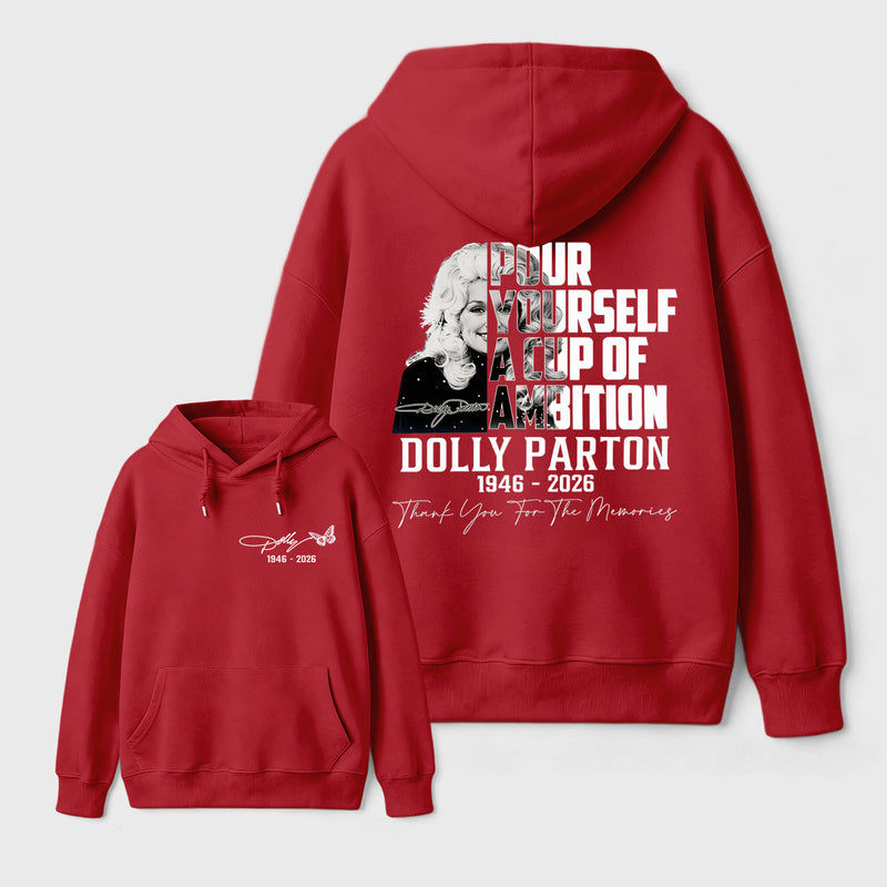 Dolly Parton Pour Yourself A Cup Of Ambition Hoodie