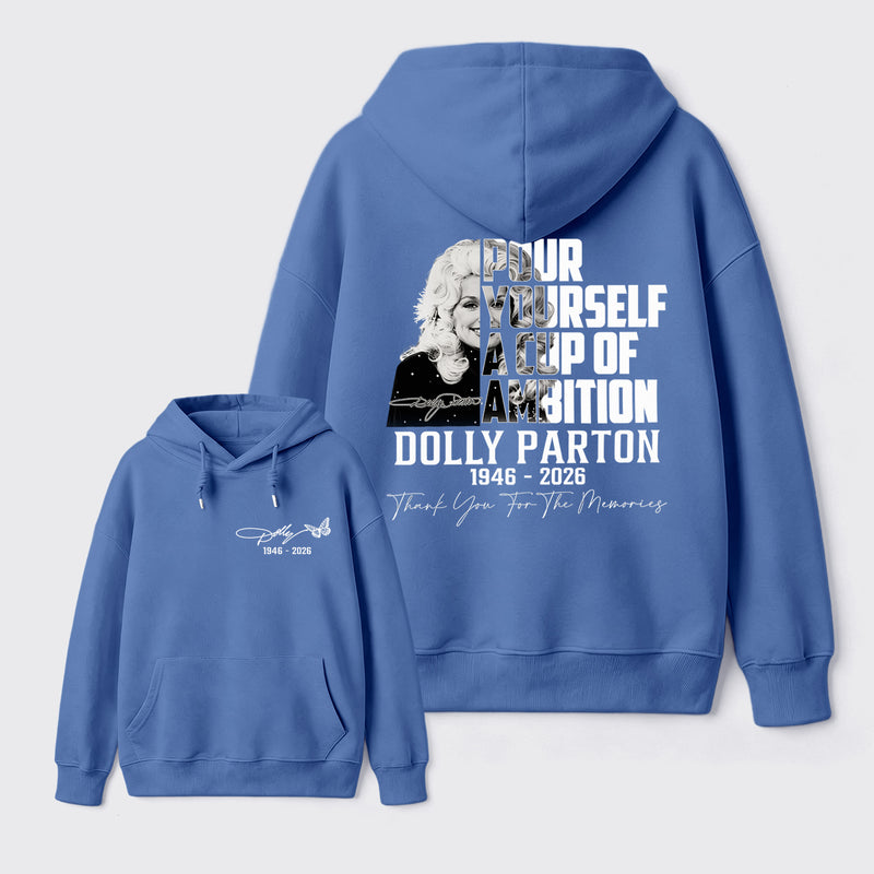 Dolly Parton Pour Yourself A Cup Of Ambition Hoodie