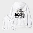 Dolly Parton Pour Yourself A Cup Of Ambition Hoodie