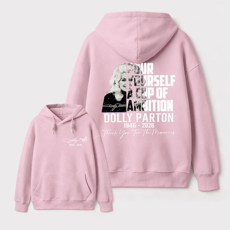 Dolly Parton Pour Yourself A Cup Of Ambition Hoodie